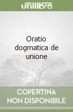 Di Tendenza Oratio dogmatica de unione