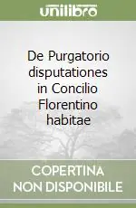 Prezzo Ridotto De Purgatorio disputationes in Concilio Florentino habitae