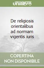 Must-Have De religiosis orientalibus ad normam vigentis iuris