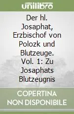 Compra Online Der hl. Josaphat, Erzbischof von Polozk und Blutzeuge. Vol. 1 Zu Josaphats Blutzeugnis