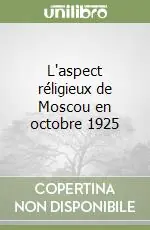 L‘aspect réligieux de Moscou en octobre 1925 Bestseller