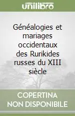 Généalogies et mariages occidentaux des Rurikides russes du XIII siècle Super Prezzo