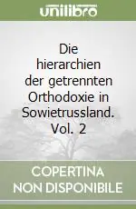 Die hierarchien der getrennten Orthodoxie in Sowietrussland. Vol. 2 Scelto Dai Clienti