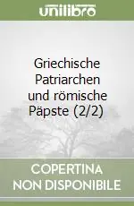 Solo Oggi Griechische Patriarchen und römische Päpste (2/2)