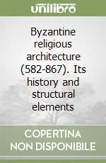 Consegna Rapida Byzantine religious architecture (582-867). Its history and structural elements