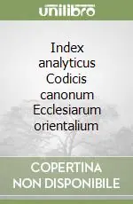 Subito Disponibile Index analyticus Codicis canonum Ecclesiarum orientalium