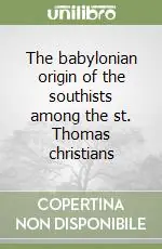 Sconto The babylonian origin of the southists among the st. Thomas christians