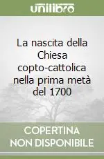 La nascita della Chiesa copto-cattolica nella prima metà del 1700 Promozione Esclusiva