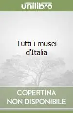 Spedito Oggi Tutti i musei d‘Italia