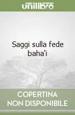 Ordina Subito Saggi sulla fede baha‘i