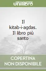 Il kitab-i-agdas. Il libro più santo Offerta Speciale