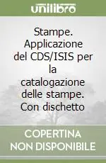 Compra Adesso Stampe. Applicazione del CDS/ISIS per la catalogazione delle stampe. Con dischetto