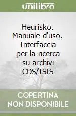 Heurisko. Manuale d‘uso. Interfaccia per la ricerca su archivi CDS/ISIS Spedizione Espresso