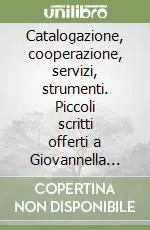 Scelto Dai Clienti Catalogazione, cooperazione, servizi, strumenti. Piccoli scritti offerti a Giovannella Morghen in ricordo della sua attività bibliotecaria (1962-1994)
