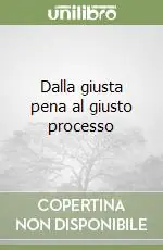Reso Gratuito Dalla giusta pena al giusto processo