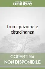 Immigrazione e cittadinanza Nuovo Arrivo