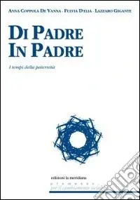 Di padre in padre. I tempi della paternità Offerta Lampo