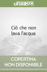 Offerta Lampo Ciò che non lava l‘acqua