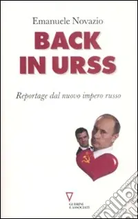Spedito Oggi Back in URSS. Reportage dal nuovo impero russo