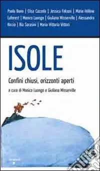 Isole. Confini chiusi, orizzonti aperti Consegna Rapida