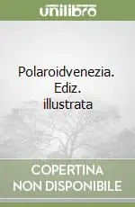 Spedito Oggi Polaroidvenezia. Ediz. illustrata