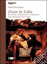 Quantità Limitata Faust in Italia. Ricezione, adattamento, traduzione del capolavoro di Goethe