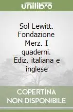 Prezzo Di Fabbrica Sol Lewitt. Fondazione Merz. I quaderni. Ediz. italiana e inglese