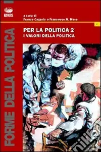 Esclusivo Per la politica. Vol. 2 I valori della politica