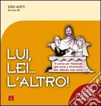 Lui, lei... l‘altro! Il corso per fidanzati più serio e divertente che abbiate mai visto! Esclusivo