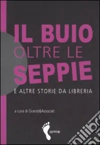 Prezzo Basso Il buio oltre le seppie e altre storie da libreria