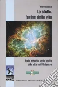 Esclusivo Le Stelle fucine della vita. Dalla nascita delle stelle alla vita nell‘universo