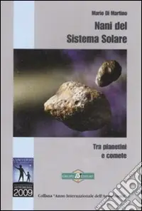 Ultime Pezzi Nani del sistema solare. Tra pianetini e comete