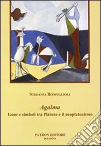 Agalma. Icone e simboli tra Platone e il neoplatonismo Reso Gratuito