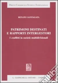 Nuovo Arrivo Patrimoni destinati e rapporti intergestori. I conflitti in società multidivisionali