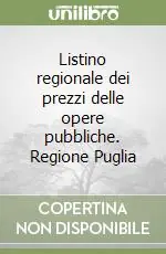 Ultima Occasione Listino regionale dei prezzi delle opere pubbliche. Regione Puglia