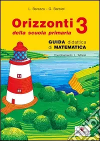 Orizzonti. Matematica. Per la 3ª classe elementare Scelto Dai Clienti