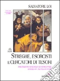 Streghe esorcisti e cercatori di tesori. Inquisizione spagnola ed episcopale (Sardegna, secoli XVI-XVIII) Di Tendenza