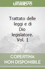 Trattato delle leggi e di Dio legislatore. Vol. 1 Più Venduto