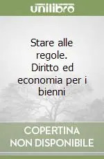 Stare alle regole. Diritto ed economia per i bienni Must-Have