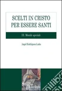 Offerta Lampo Scelti in Cristo per essere santi. Vol. 3 Morale speciale