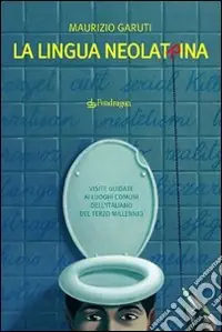 Spedizione Espresso La lingua neolatrina. Visite guidate ai luoghi comuni dell‘italiano del terzo millennio