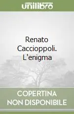 Popolare Renato Caccioppoli. L‘enigma