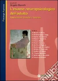 L‘esame neuropsicologico dell‘adulto. Applicazioni cliniche e forensi Affare