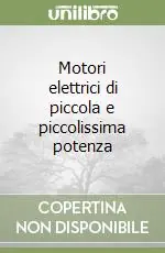 Motori elettrici di piccola e piccolissima potenza Occasione Imperdibile