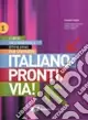 Italiano pronti, via! Corso multimediale d‘italiano per stranieri. Testo dello studente. Vol. 1 Compra Online