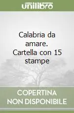 Calabria da amare. Cartella con 15 stampe Sconto