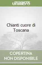 Chianti cuore di Toscana Subito Disponibile