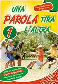 Nuova Collezione Una parola tira l‘altra. Per la 1ª classe elementare
