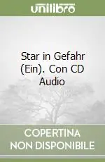 Non Perdere Star in Gefahr (Ein). Con CD Audio