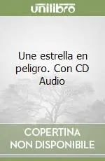 Prezzo Basso Une estrella en peligro. Con CD Audio